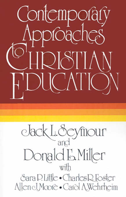 Contemporary Approaches To Christian Education By Seymour (Paperback)