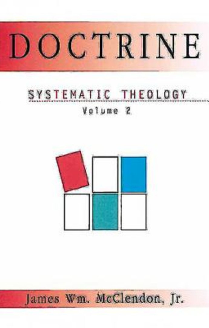 Systematic Theology Volume 2 By James Mc Clendon Jr (Paperback)