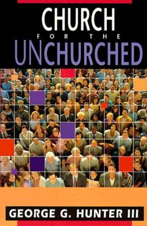 Church For The Unchurched By Hunter (Paperback) 9780687277322