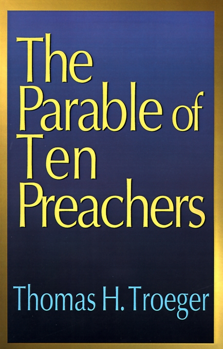 The Parable of Ten Preachers By Thomas H Troeger (Paperback)