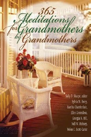 365 Meditations for Grandmothers by Grandmothers By Sally Sharpe