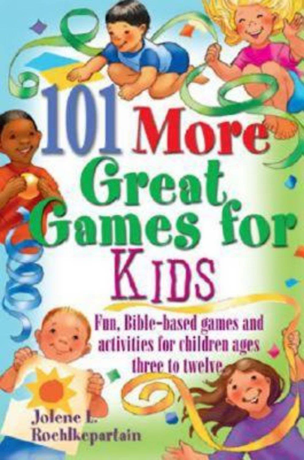 101 More Great Games For Kids By Jolene L Roehlkepartain (Paperback)