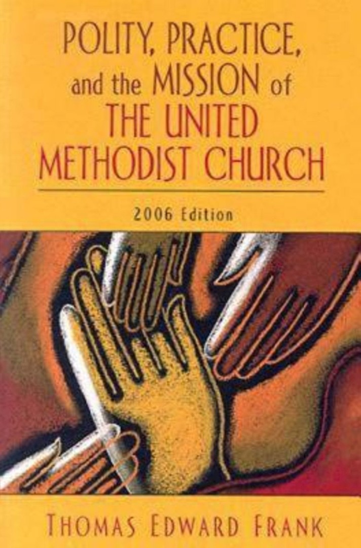 Polity Practice and the Mission of the United Methodist Church