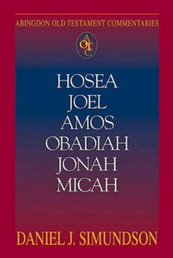 Hosea Joel Amos Obadiah Jonah Micah Abingdon Old Testament Comm