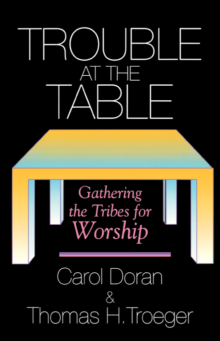 Trouble at the Table By Carol Doran Thomas H Troeger (Paperback)