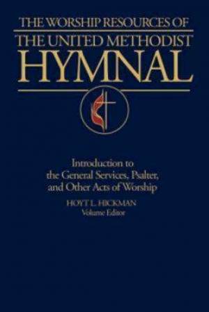 The Worship Resources Of The United Methodists By Hickman Hoyt L