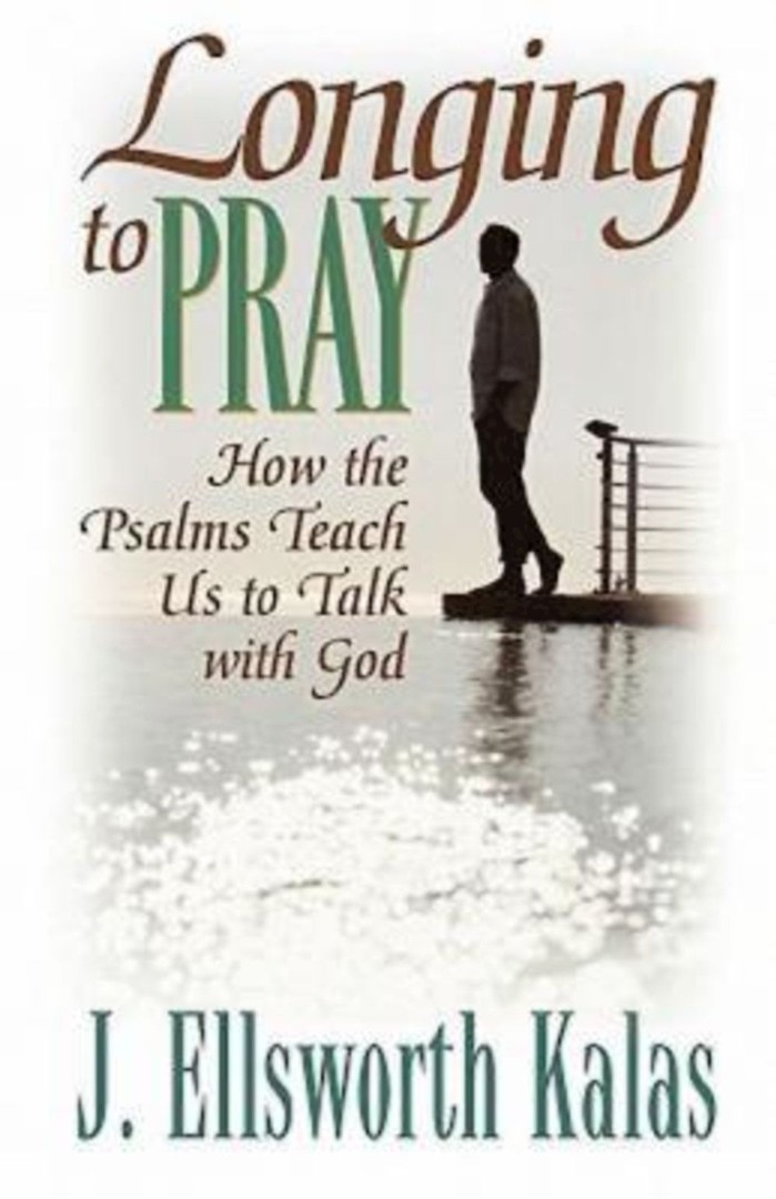 Longing to Pray By J Ellsworth Kalas (Paperback) 9780687495122