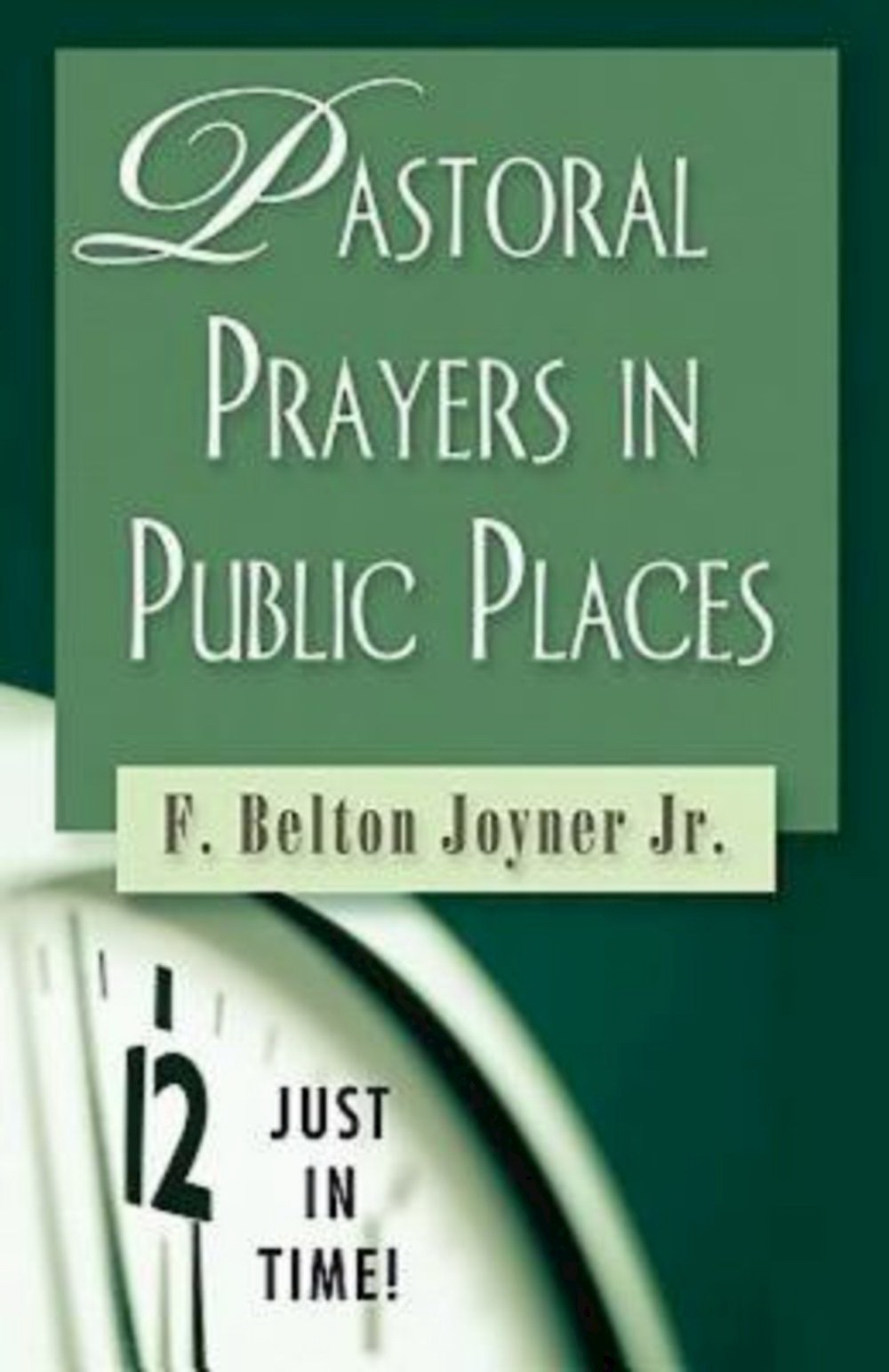 Just in Time Series - Pastoral Prayers in Public Places (Paperback)