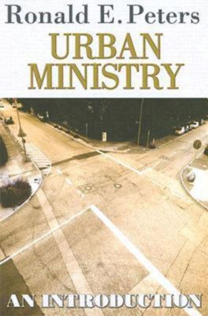 Urban Ministry An Introduction By Ronald E Peters (Paperback)