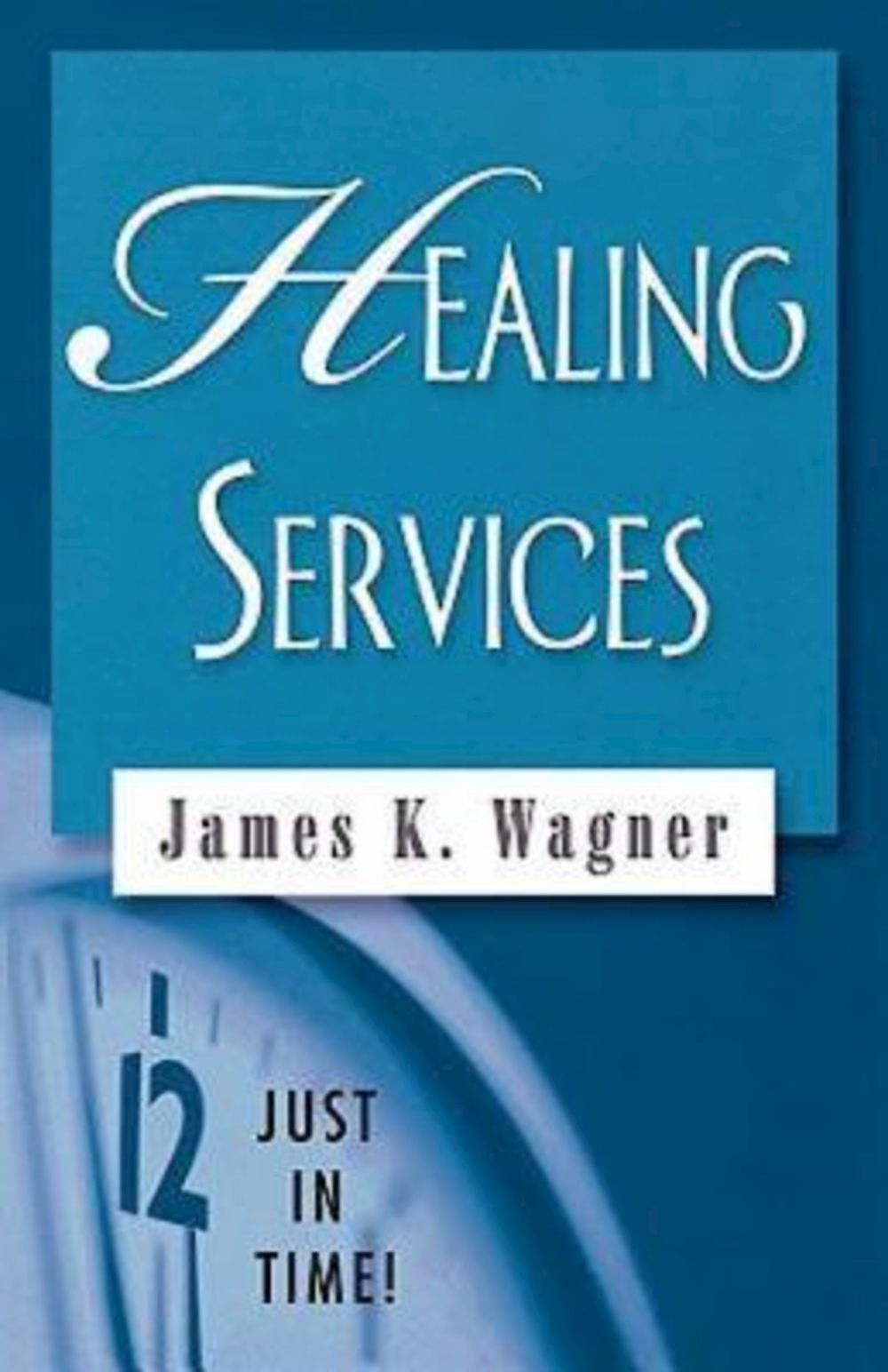 Healing Services By James Wagner (Paperback) 9780687642489