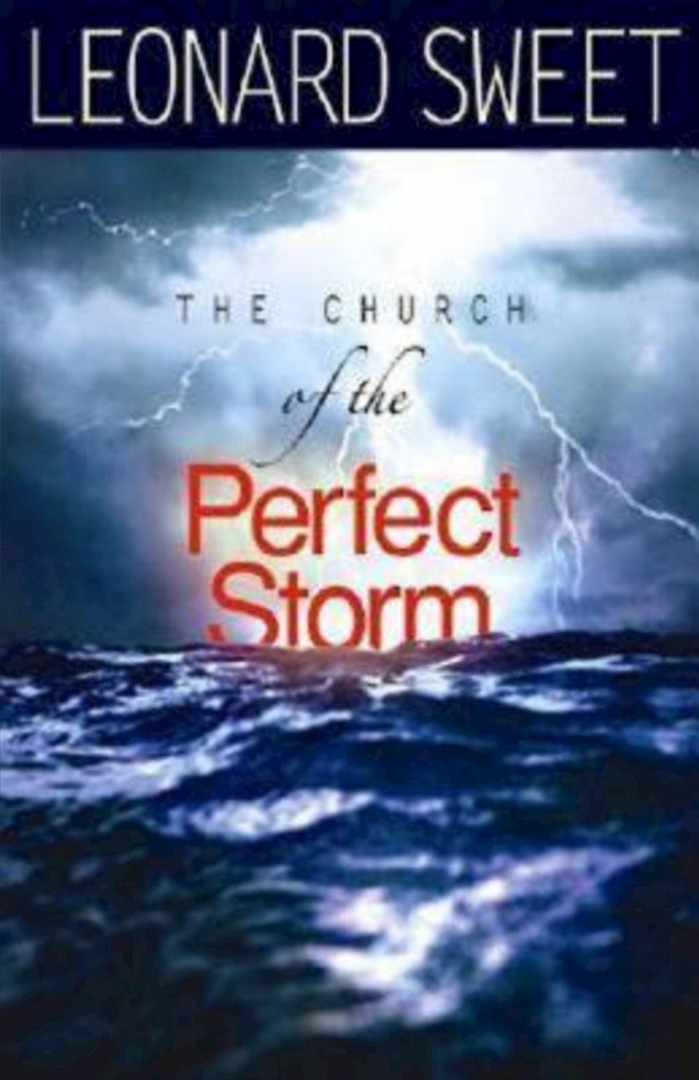 The Church of the Perfect Storm By Leonard I Sweet (Paperback)