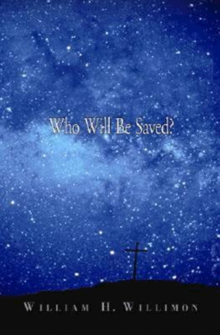 Who Will Be Saved By William H Willimon (Paperback) 9780687651191