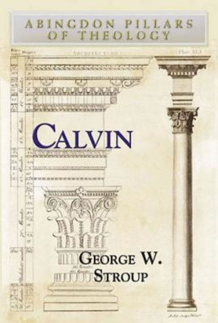 Calvin By George W Stroup (Paperback) 9780687659135