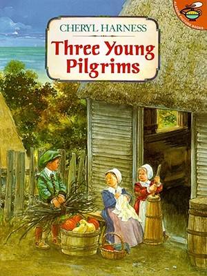 3 Young Pilgrims By Harness Cheryl (Paperback) 9780689802089