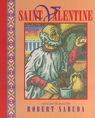 Saint Valentine By Sabuda Robert (Paperback) 9780689824296