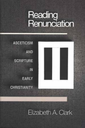 Reading Renunciation By Elizabeth A Clark (Paperback) 9780691005126