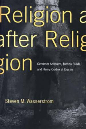 Religion After Religion By Steven M Wasserstrom (Paperback)