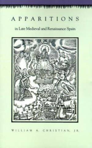 Apparitions in Late Medieval and Renaissance Spain (Paperback)