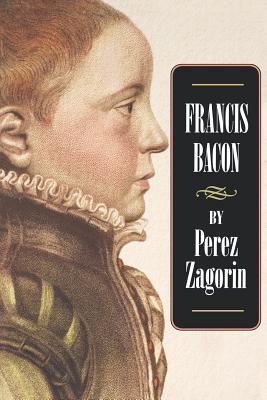 Francis Bacon By Zagorin Perez (Paperback) 9780691009667