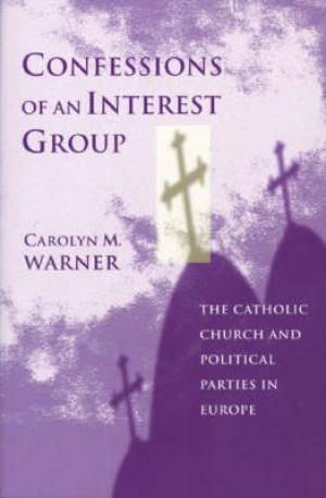 Confessions of an Interest Group By Carolyn M Warner (Paperback)