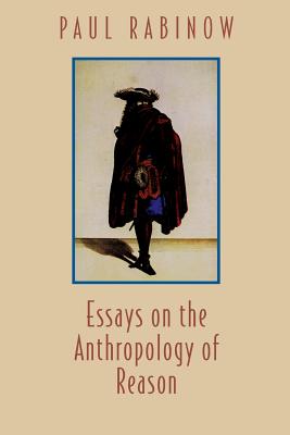 Essays on the Anthropology of Reason By Paul Rabinow (Paperback)