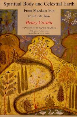 Spiritual Body And Celestial Earth By Henry Corbin (Paperback)