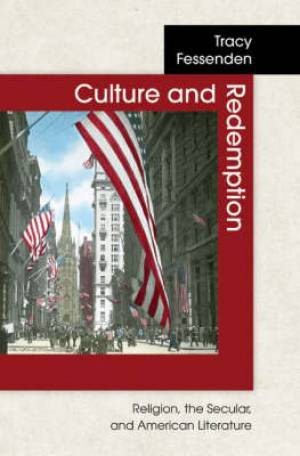 Culture and Redemption By Tracy Fessenden (Hardback) 9780691049632