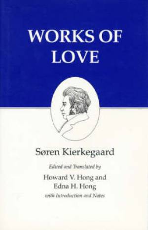 Works Of Love By Soren Kierkegaard (Paperback) 9780691059167