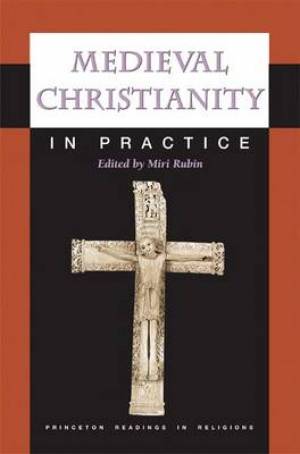 Medieval Christianity in Practice By M Rubin (Paperback) 9780691090597