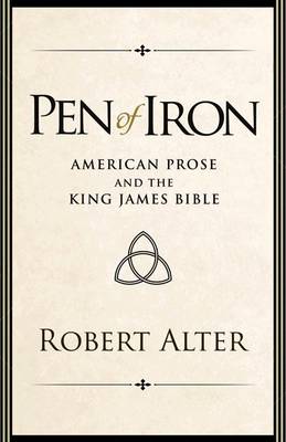 Pen of Iron American Prose and the King James Bible