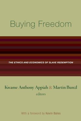 Buying Freedom The Ethics and Economics of Slave Redemption