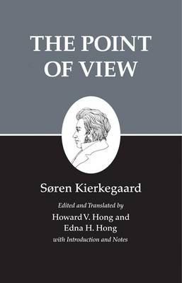 Kierkegaard's Writings XXII Volume 22 The Point of View (Paperback)