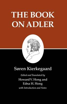 Kierkegaard's Writings XXIV Volume 24 The Book on Adler (Paperback)