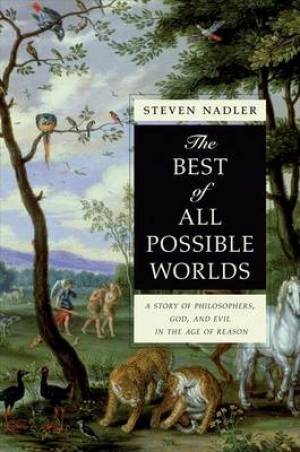 The Best of All Possible Worlds By Steven Nadler (Paperback)