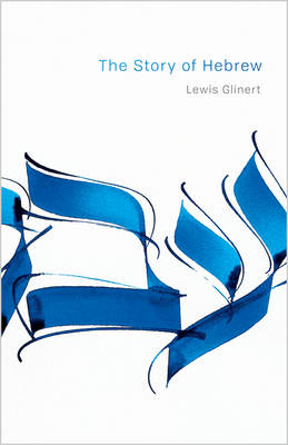 The Story of Hebrew By Glinert Lewis (Hardback) 9780691153292