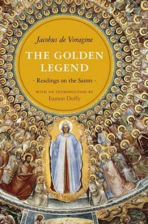 The Golden Legend By Jacobus (Paperback) 9780691154077