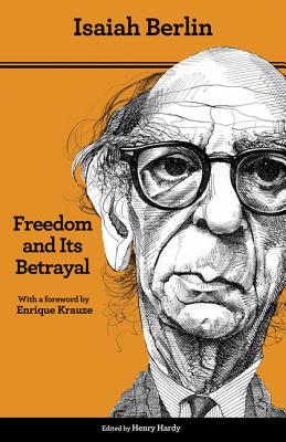 Freedom and Its Betrayal Six Enemies of Human Liberty - Updated Editi