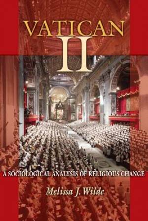 Vatican II A Sociological Analysis of Religious Change (Paperback)