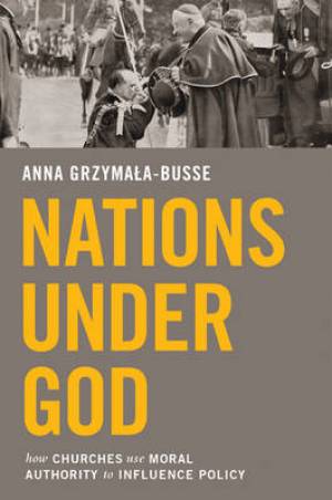 Nations Under God By Anna Grzymala-Busse (Paperback) 9780691164762