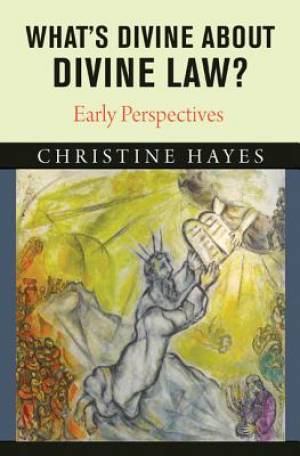 What's Divine About Divine Law By Christine Hayes (Hardback)