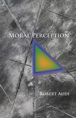 Moral Perception By Robert Audi (Paperback) 9780691166544