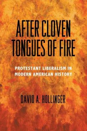 After Cloven Tongues of Fire By David A Hollinger (Paperback)