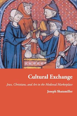 Cultural Exchange By Joseph Shatzmiller (Paperback) 9780691176185