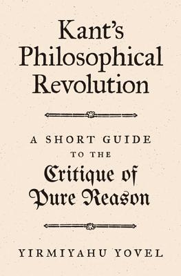 Kant's Philosophical Revolution A Short Guide to the Critique of Pure