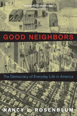 Good Neighbors The Democracy of Everyday Life in America