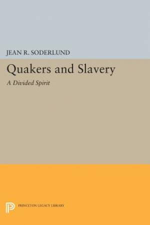 Quakers and Slavery By Jean R Soderlund (Paperback) 9780691601113