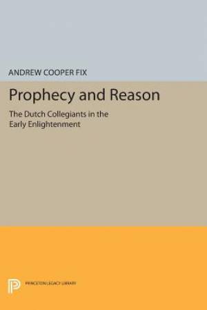 Prophecy and Reason By Andrew Cooper Fix (Paperback) 9780691604046