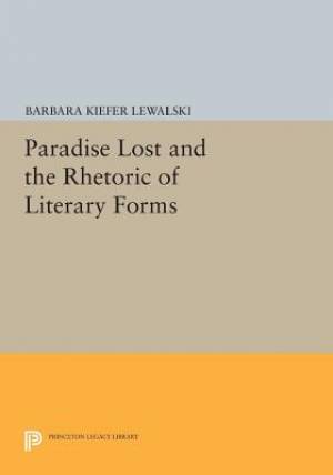 Paradise Lost and the Rhetoric of Literary Forms (Paperback)