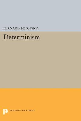 Determinism Bernard Berofsky