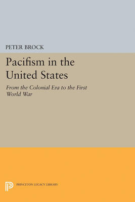 Pacifism in the United States From the Colonial Era to the First Worl